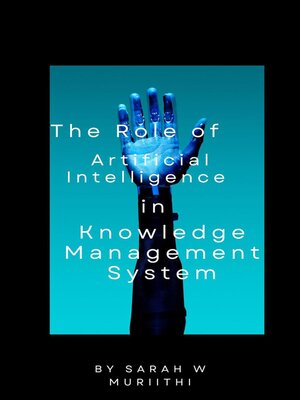 cover image of The Role of Artificial Intelligence in Knowledge Management Systems